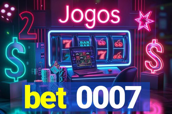bet 0007